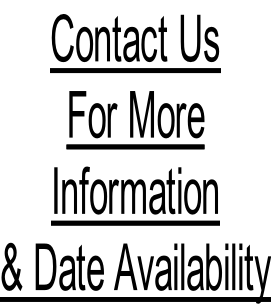 Contact Us For More  Information & Date Availability